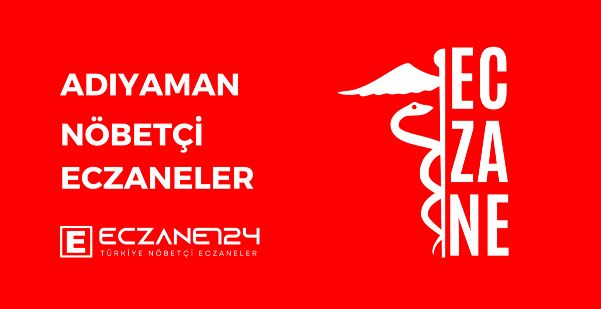 Adıyaman Hangi Eczane Nöbetçi