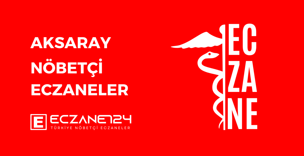 Aksaray Hangi Eczane Nöbetçi