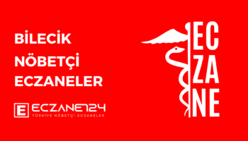 Bilecik Hangi Eczane Nöbetçi
