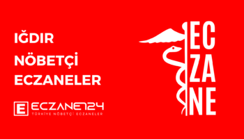 Iğdır Hangi Eczane Nöbetçi