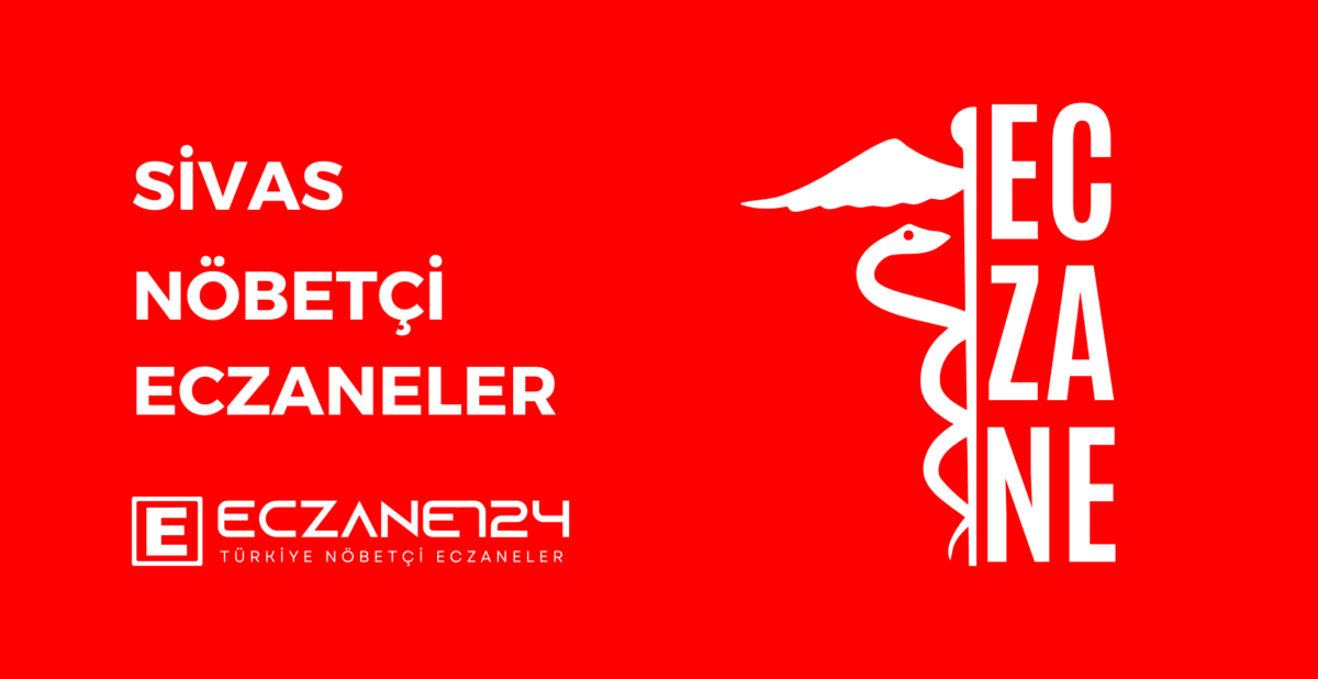 Sivas Hangi Eczane Nöbetçi